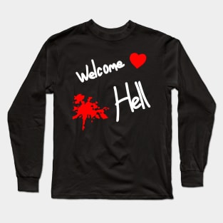 Welcome Love Hell Long Sleeve T-Shirt